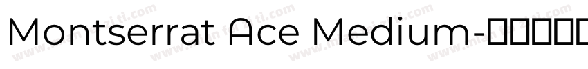 Montserrat Ace Medium字体转换